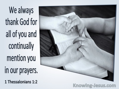 1 Thessalonians 1:2 We Give Thanks To God Always For You Making Mention Of You In Our Prayers (gray)